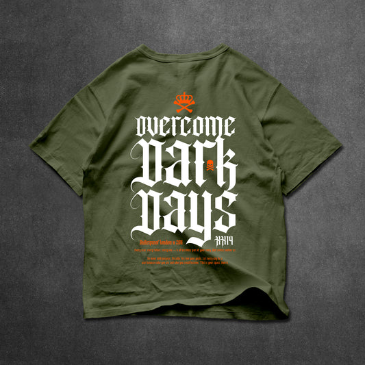 OVERCOME DARK DAYS - MILITANT GREEN