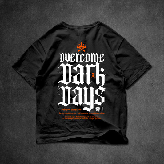 OVERCOME DARK DAYS - BLACK