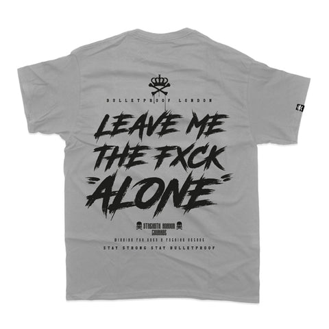 LEAVE ME THE FXCK ALONE TSHIRT - SPORTS GREY